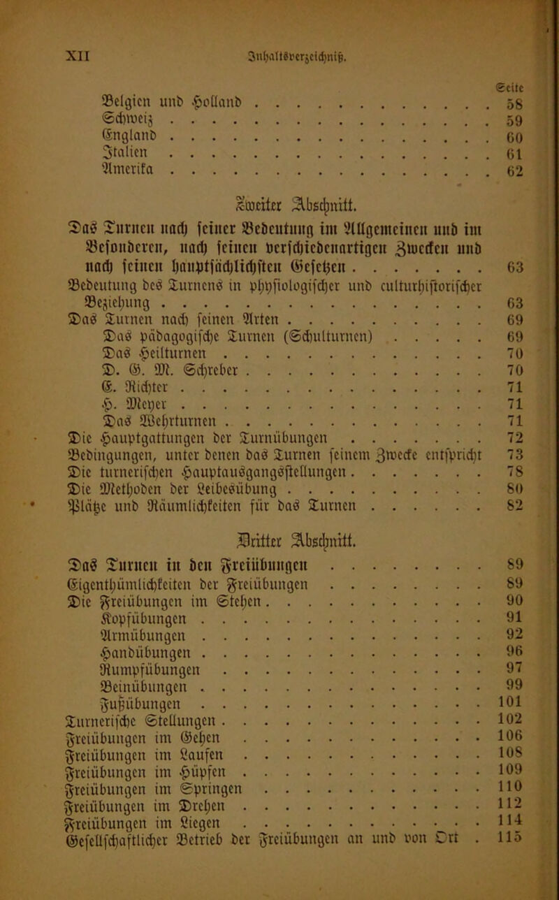 Seite Belgien unb #oflanb 58 ©dnueij 59 ßnglanb 60 Stalien 6 t 'Jtmcrit'a 62 %\näkx ^.bsdpnilt. 5)aö Dirnen iißrij feiner Sebcutung im SlKgemeinen unb im Skfonöcrcn, und) feilten bcrfdiicöcnnrtigcit 3ü>ctfcn unb nadj feinen I)nuf)tfäd)lid)ftcu (Sefcljen 63 23cbcutung bcö Turnens in pljpfiologifdjcr unb culturbiftorifcficr 93e§iel;nng 63 ©ad £urnen nad) feinen Sitten 69 ©ad päbagogifd)e Sutnett (Sdmlturnen) 69 ©ad i>eilturnen 70 ©. ©. 9Df. Streber 70 ®. 9iid)tcr 71 £. SDiepcr 71 ©ad Söeijrturnen 71 SDic £auptgattungen ber Sturnübungen 72 Sebingungen, unter beiten bad lurnen feinem S^ede cntfpridjt 73 ©ic turnerifdien ^auptaubgangöfleüungcn 78 SDic 93!etl;obcn ber Seibcdübung 80 ifiläjjc unb SRciumlidjfeiten für bad ©utnen 82 Dritter Stbsdjnilt. ©aä Junten in Öen Freiübungen S9 6igentl;ümlid)feiten ber Freiübungen 89 SDic Freiübungen im Stegen 90 Äopfübungcn 91 Slrmübungcn 92 fjanbübuttgen 96 SRumpfübungen 97 SBcinübungen 99 Fu^übungen 101 SEurnerifdje Stellungen 102 Freiübungen im ©el;en 106 Freiübungen im Saufen 108 Freiübungen im fäüpfcn 109 Freiübungen im Springen 110 Freiübungen im ©rcl;cn 112 Freiübungen im Siegen Hl @efeüfd)aftlid)cr betrieb ber Freiübungen an unb uon Ort . 115