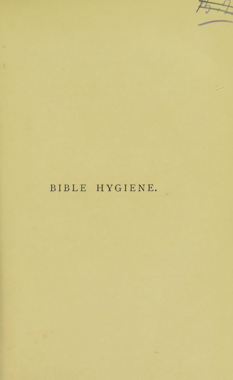 BIBLE HYGIENE.