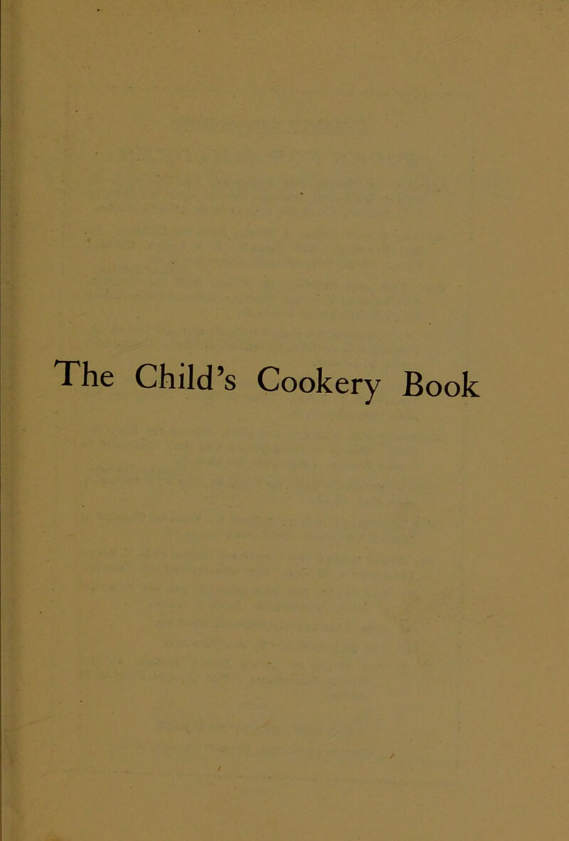 The Child’s Cookery Book