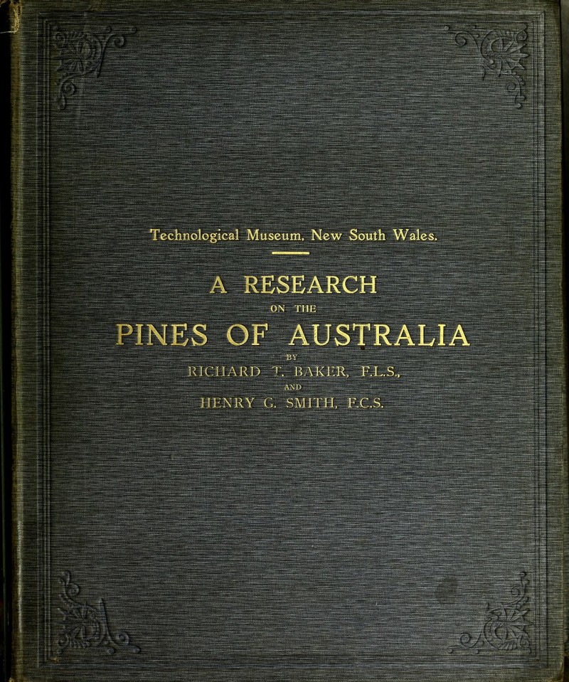 Technological .Museum, New South Wales. A RESEARCH / ON THE NES OF AUSTRALIA r.v RICHARD T. BAKER, F.L.S., AND . IJENRY G. SMITH, F.C.S.