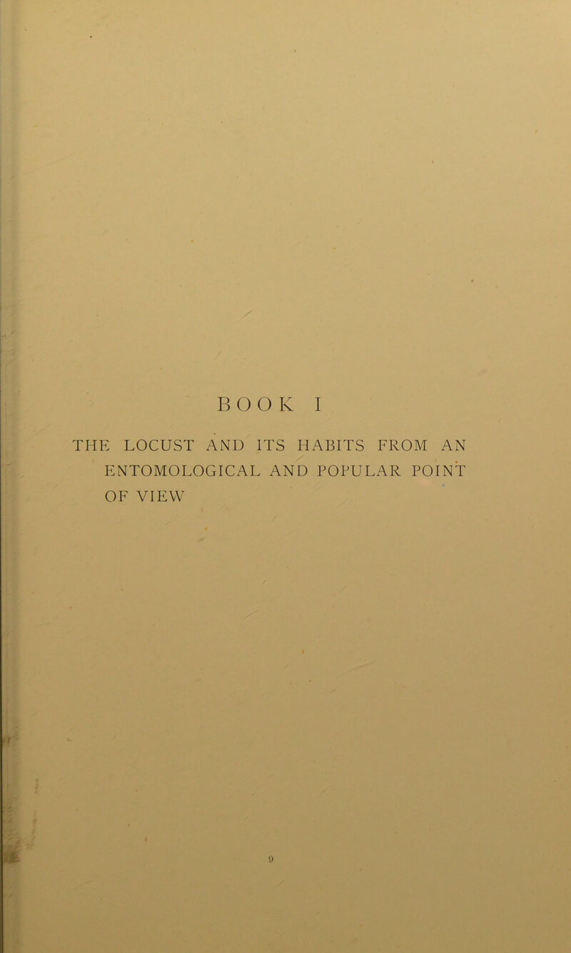 BOOK I THE LOCUST AND ITS HABITS FROM AN ENTOMOLOGICAL AND POPULAR POINT OF VIEW