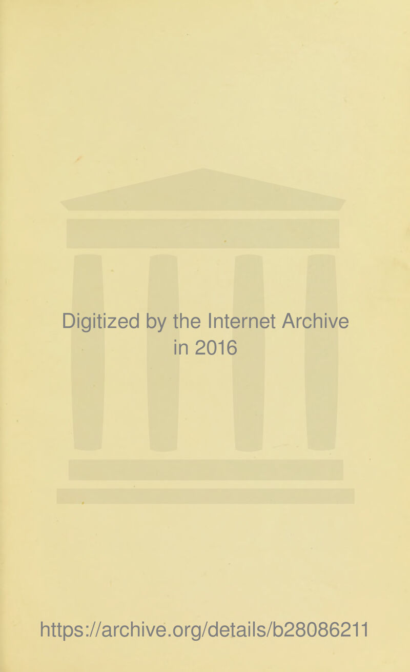 Digitized by the Internet Archive in 2016 https://archive.org/details/b28086211