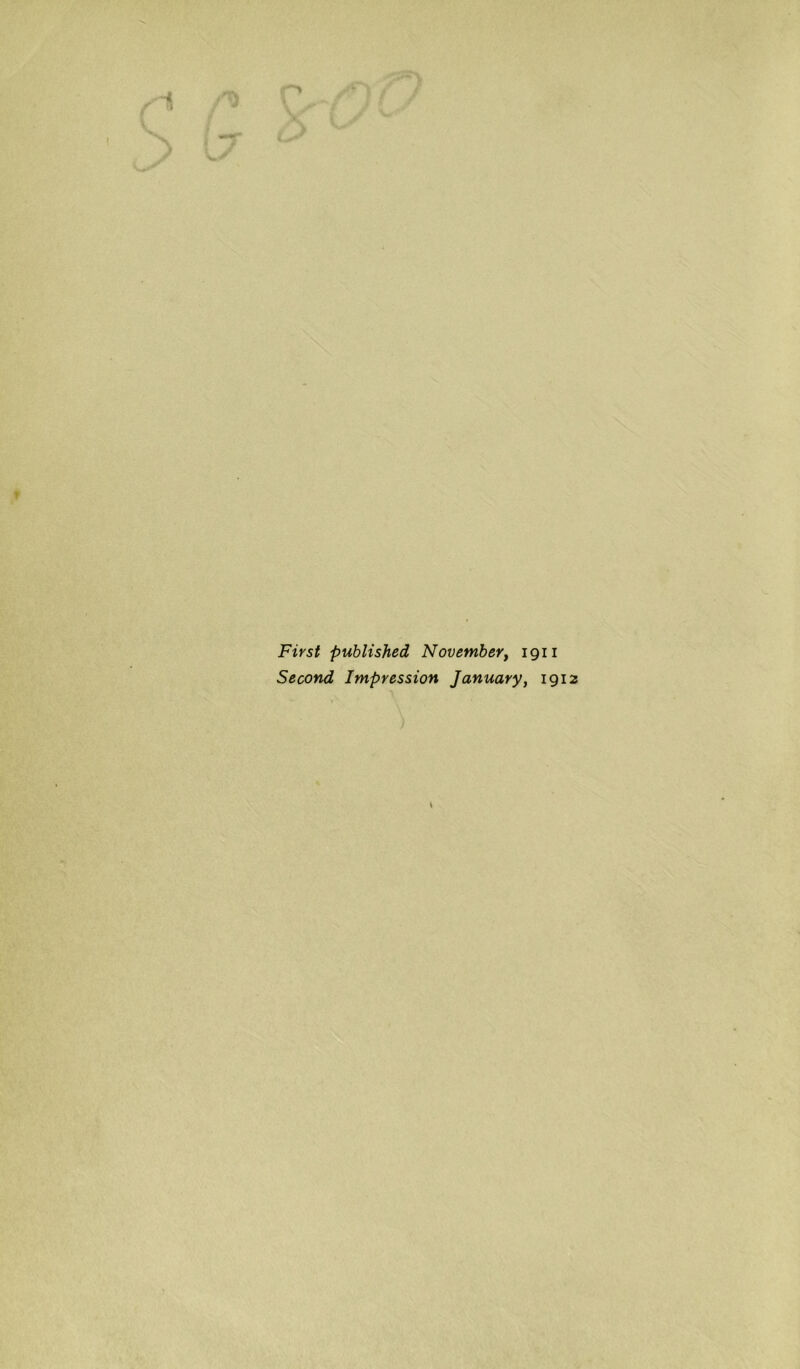 First published Novembery 1911 Second Impression January, 1912