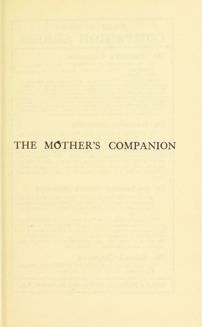 THE MOTHER’S COMPANION