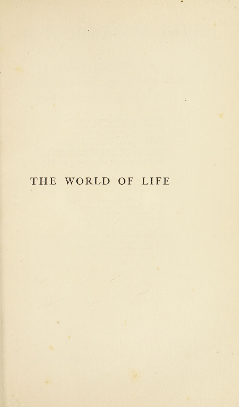 THE WORLD OF LIFE