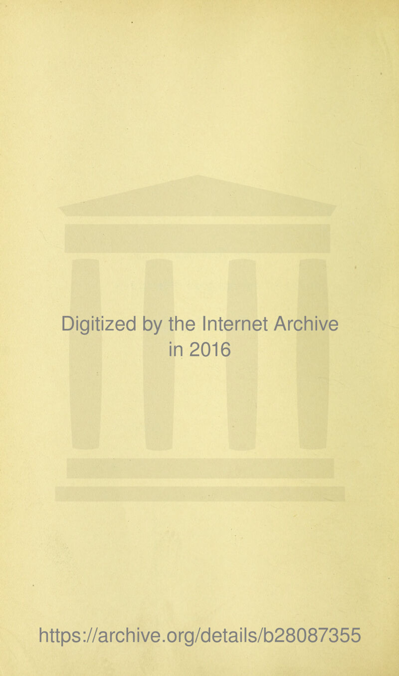 Digitized by the Internet Archive in 2016 https://archive.org/details/b28087355