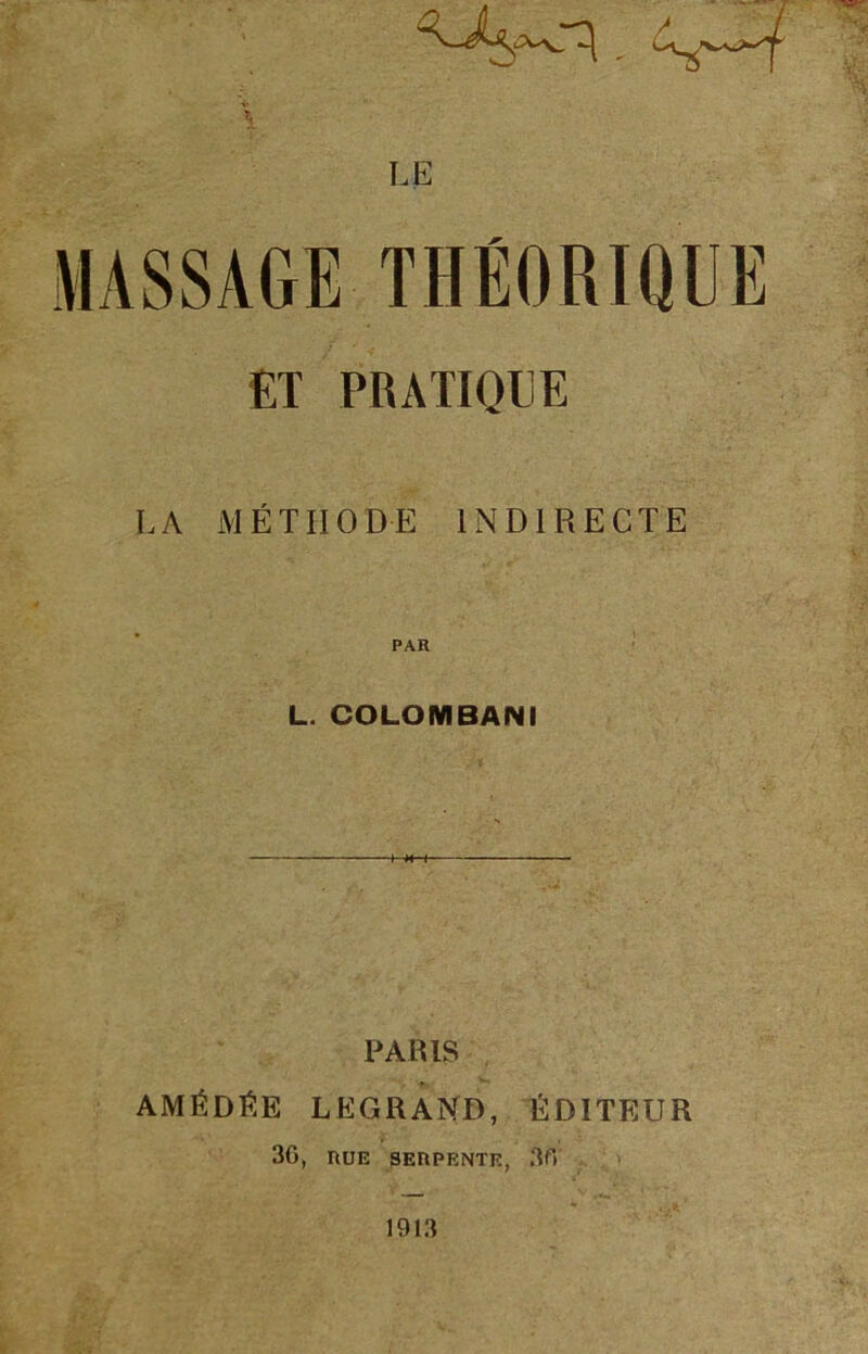 ÊT PRATIQLE LA MÉTHODE INDIRECTE L. COLOMBANI PARIS AMÉDÉE LEGRAND, ÉDITEUR 3G, nuE sEnPENTE, 3G 1913