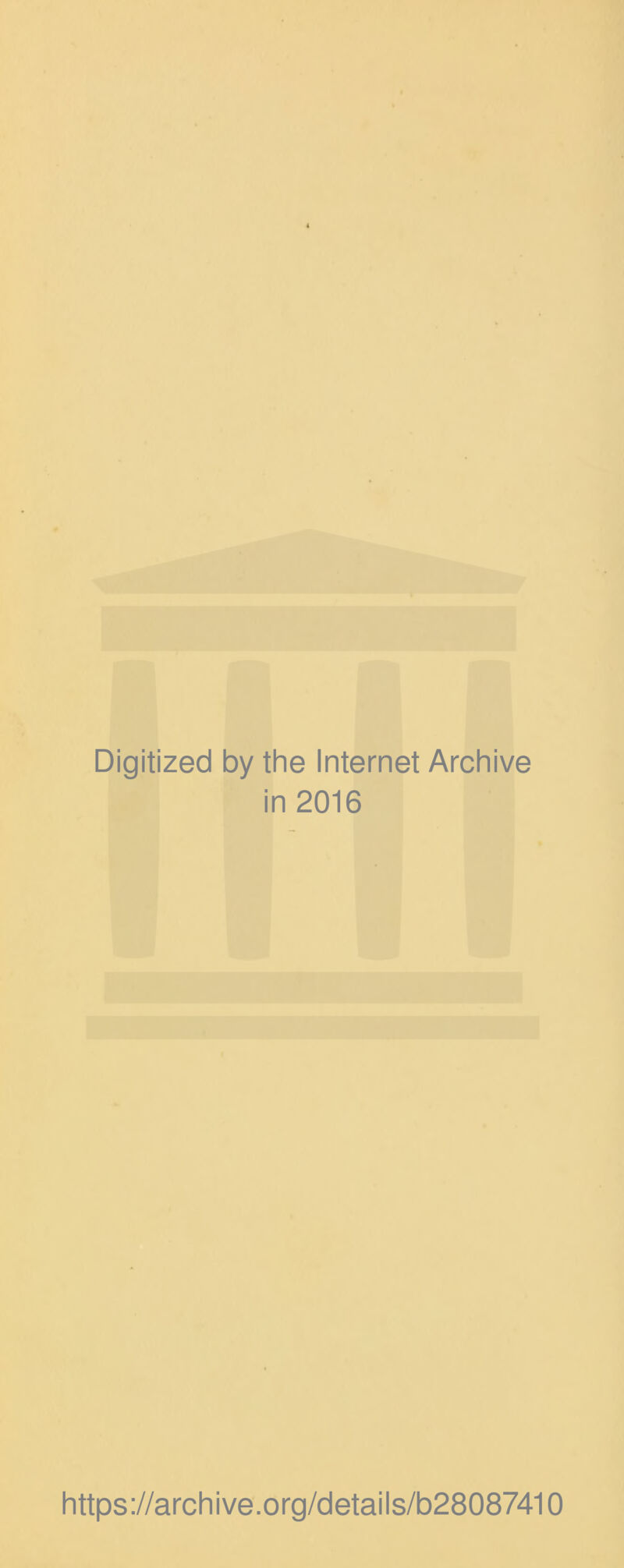 Digitized by the Internet Archive in 2016 https://archive.org/details/b28087410