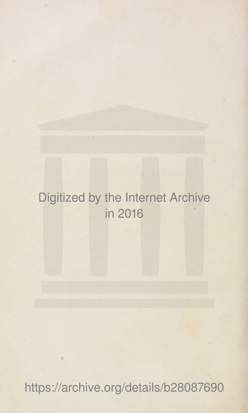 Digitized by the Internet Archive in 2016 https://archive.org/details/b28087690