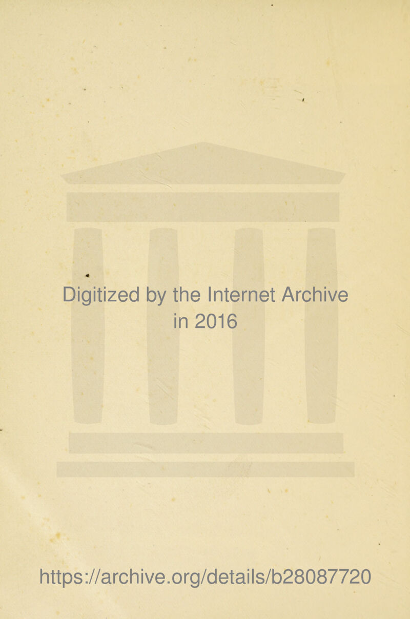 Digitized by the Internet Archive in 2016 https://archive.org/details/b28087720