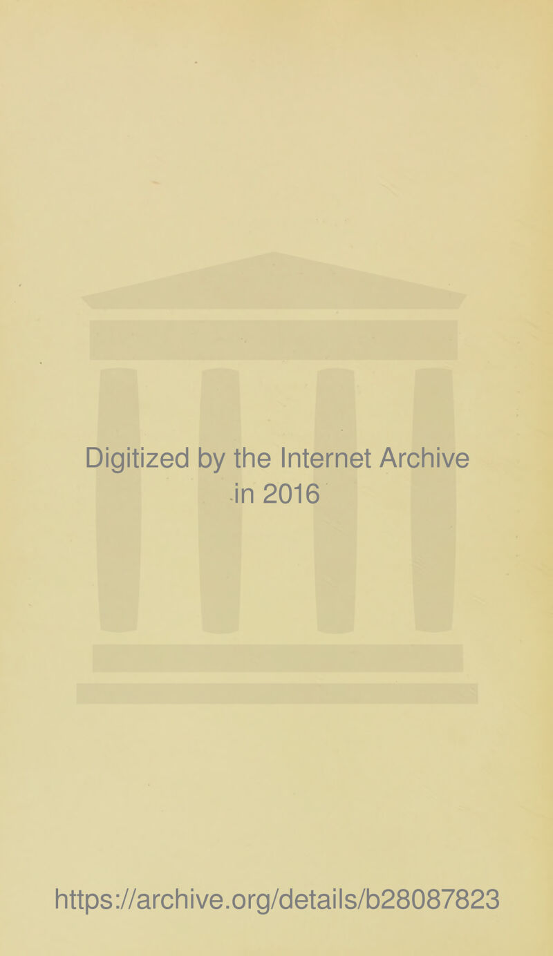 Digitized by the Internet Archive in 2016 https://archive.org/details/b28087823