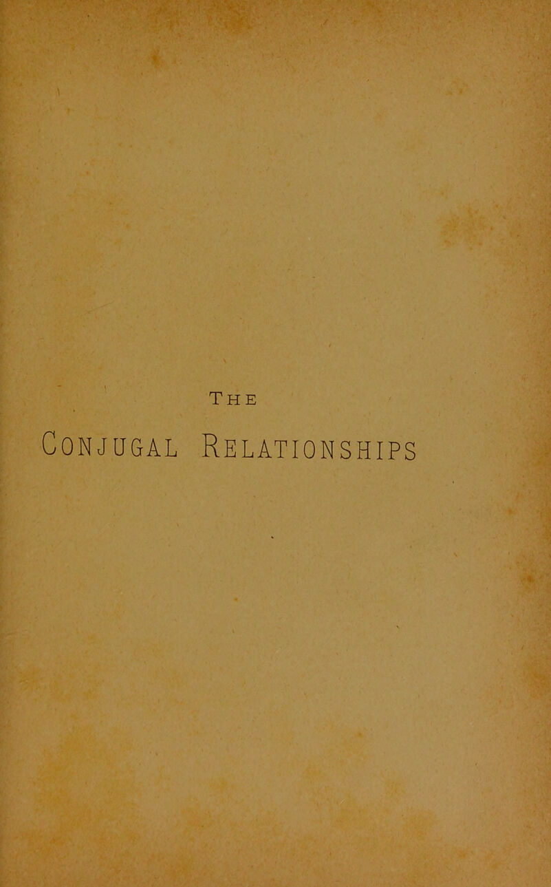 \ The Conjugal Relationships