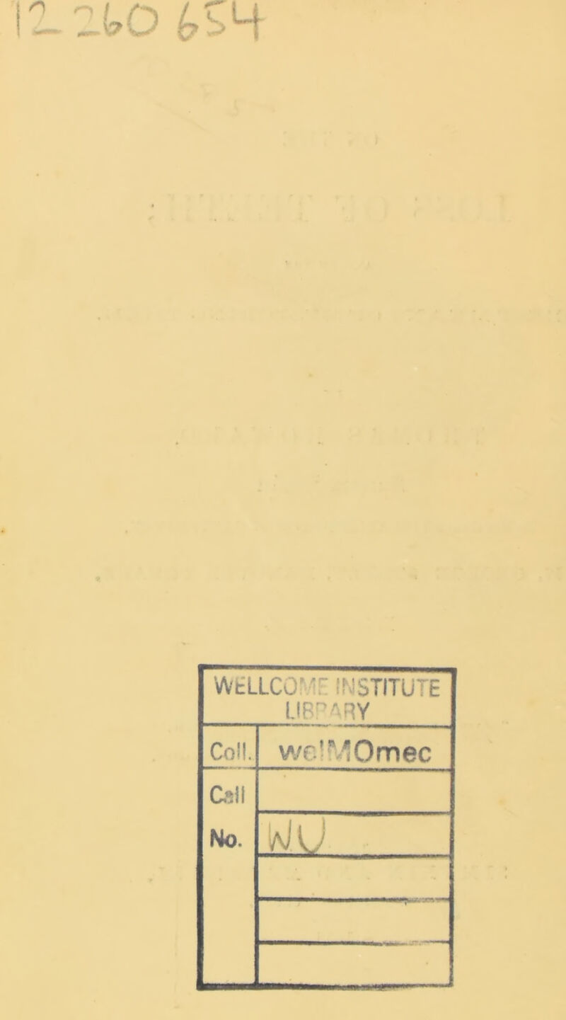 WcLLCO: INSTITUTE LIBRARY Co'!. we-MOmec Call No. wu