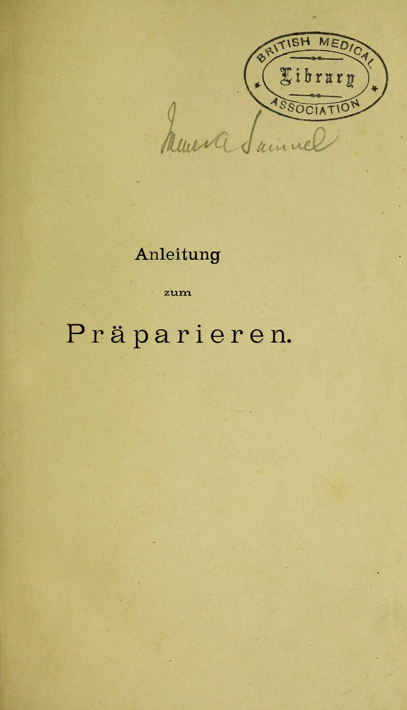 Anleitung zum. Präparieren.