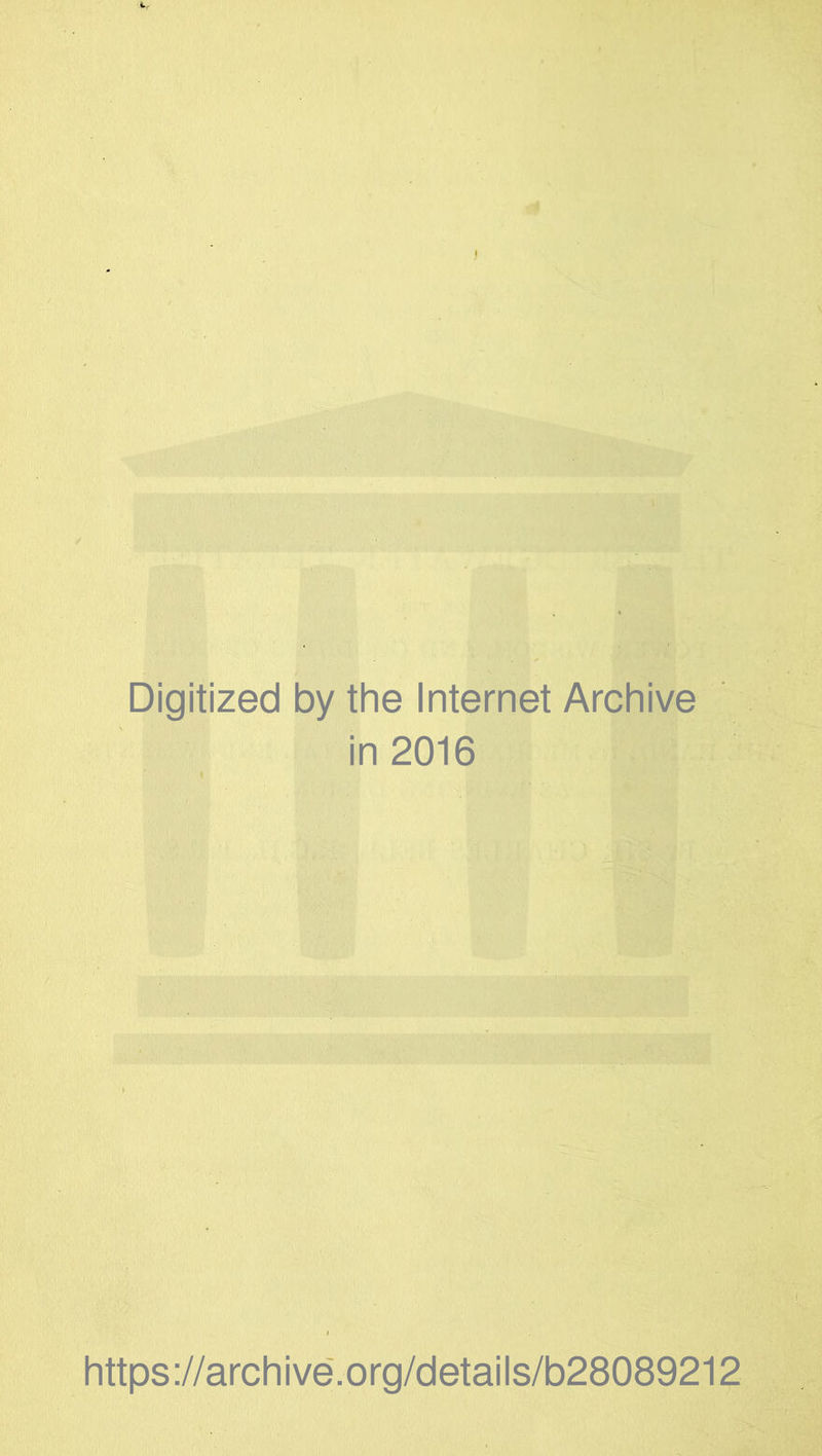 ■ Digitized by the Internet Archive in 2016 https://archive.org/details/b28089212