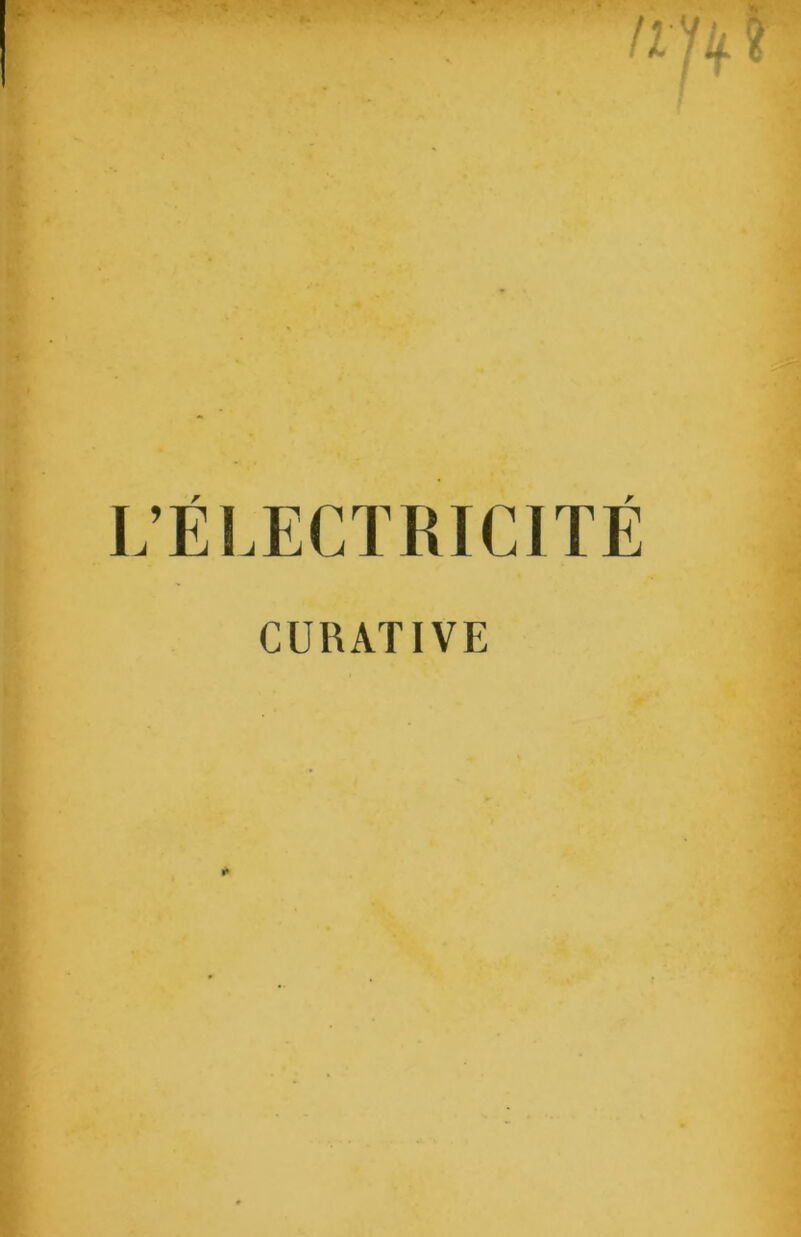 L’ÉLECTRICITÉ CURATIVE