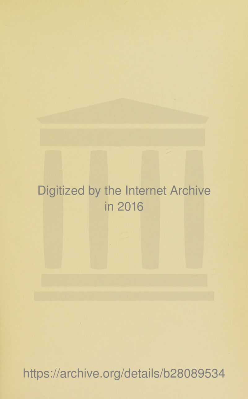 Digitized by the Internet Archive in 2016 https://archive.org/details/b28089534