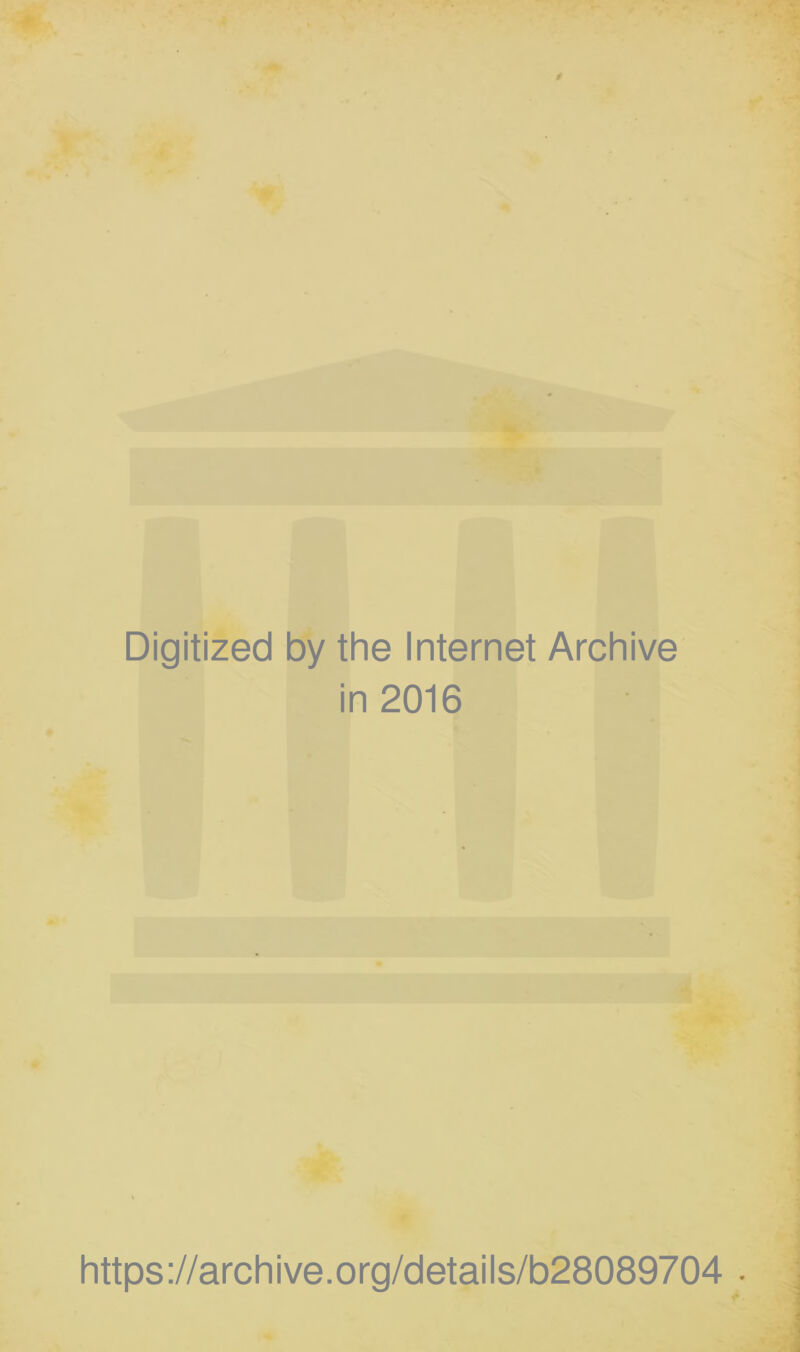 Digitized by the Internet Archive in 2016 https://archive.org/details/b28089704 .