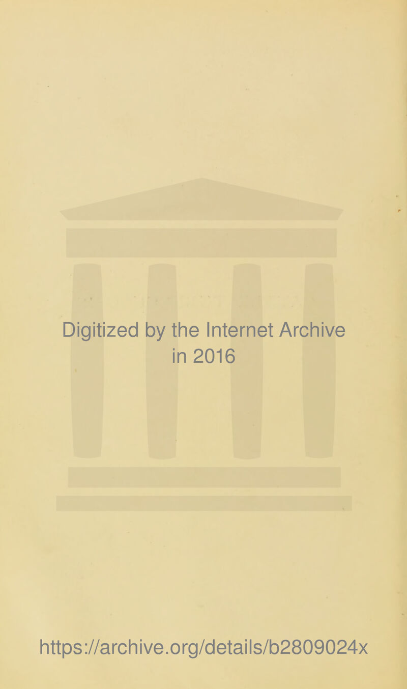 Digitized by the Internet Archive in 2016 https://archive.org/details/b2809024x