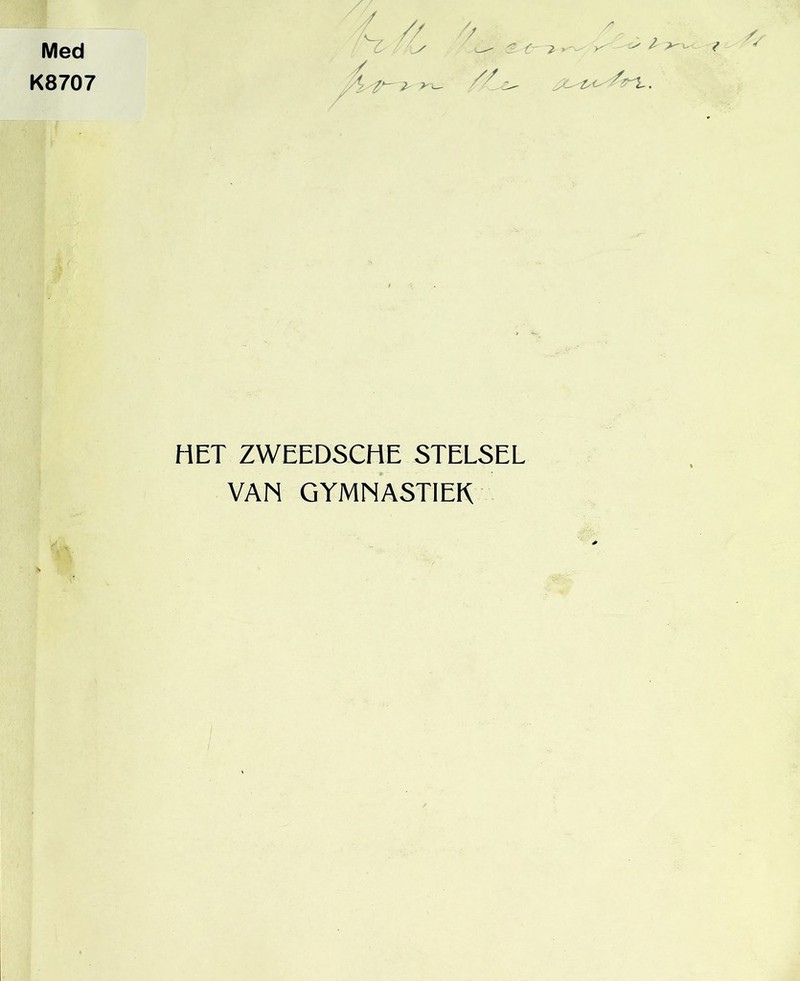 Med K8707 r e i V’ HET ZWEEDSCHE STELSEL VAN GYMNASTIEK