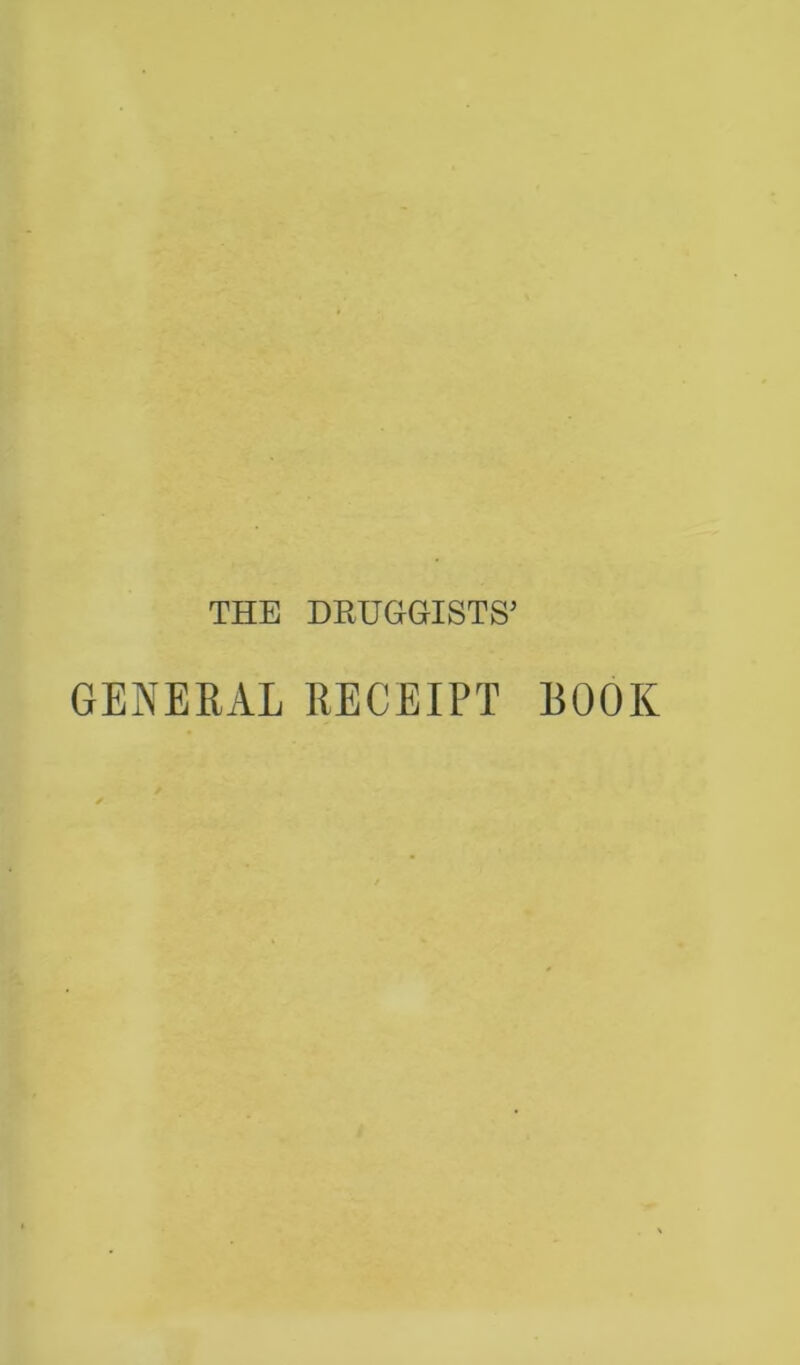 THE DRUGGISTS5 GENERAL RECEIPT BOOK