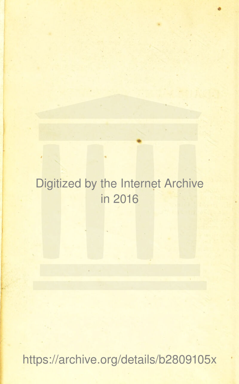 Digitized by the Internet Archive in 2016 https://archive.org/details/b2809105x