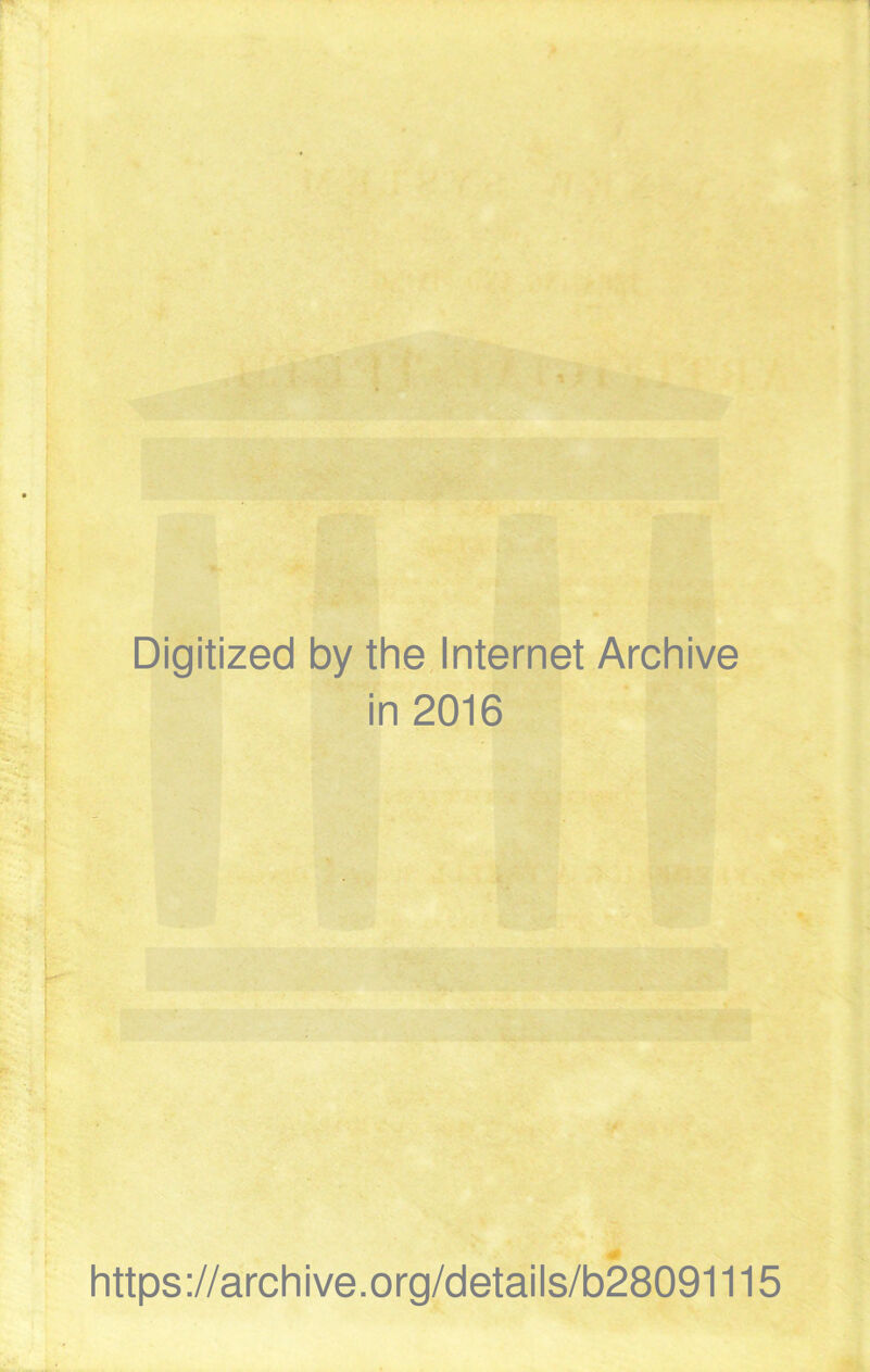 Digitized by the Internet Archive in 2016 https://archive.org/details/b28091115