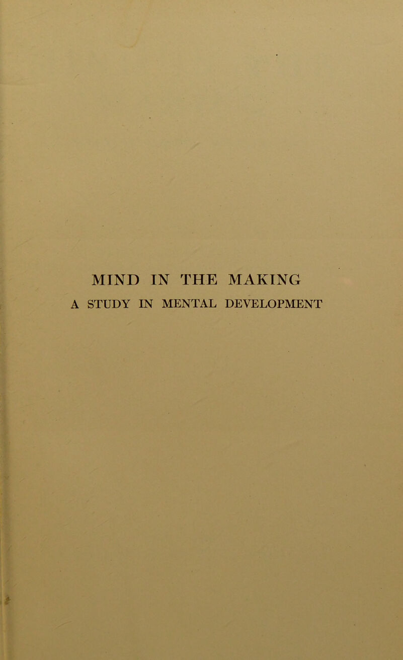 A STUDY IN MENTAL DEVELOPMENT
