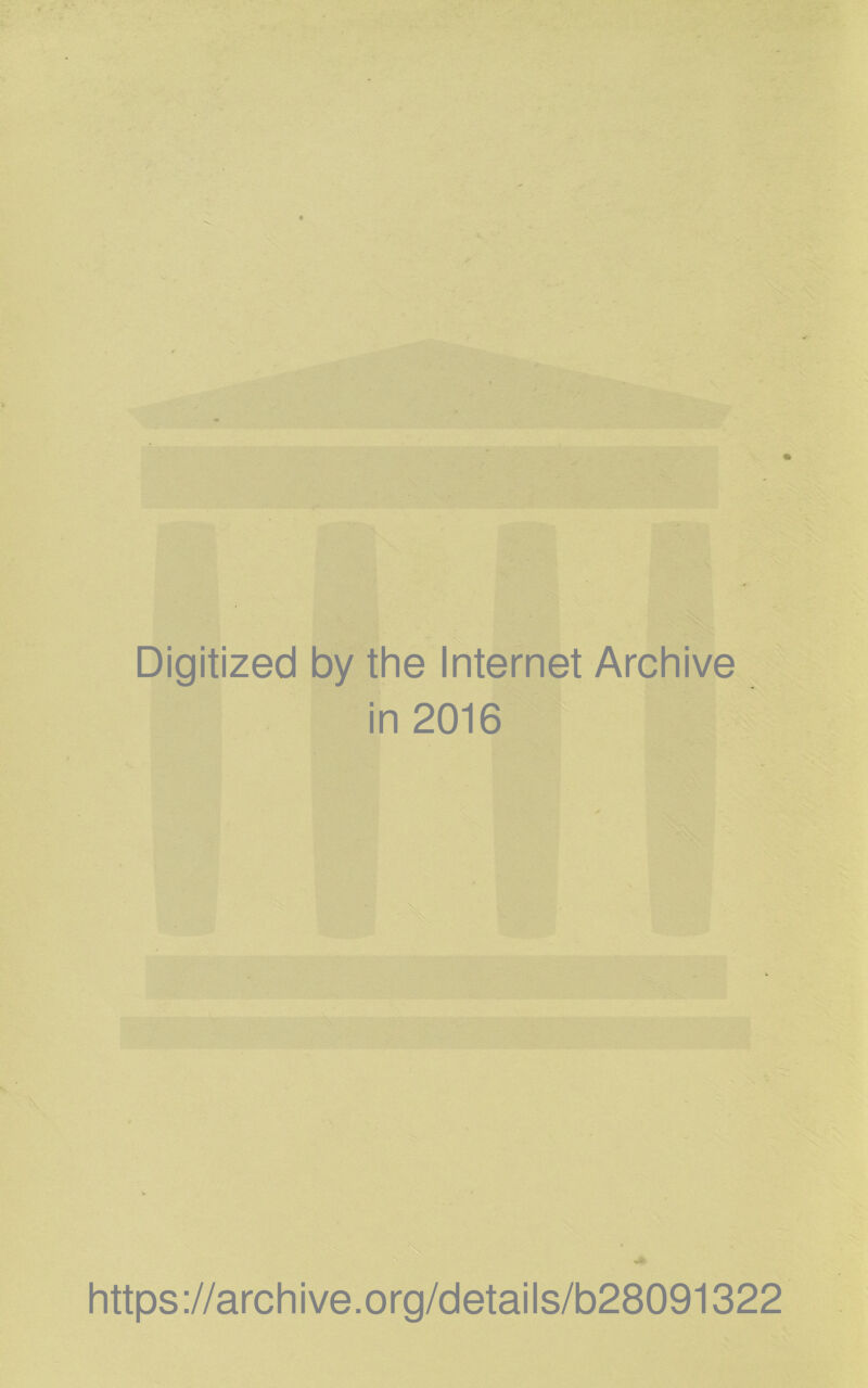 Digitized by the Internet Archive in 2016 https://archive.org/details/b28091322