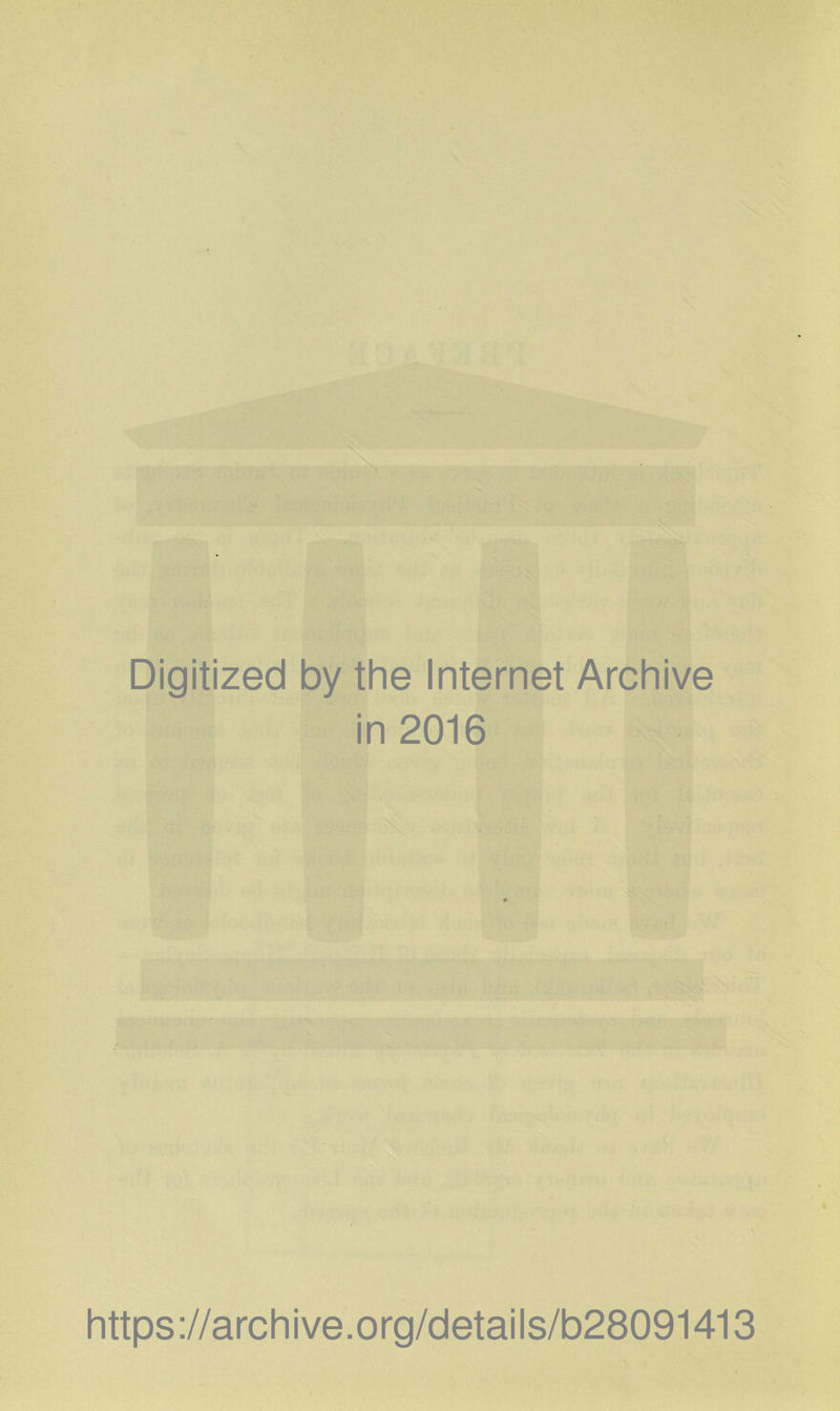 Digitized by the Internet Archive in 2016 https://archive.org/details/b28091413