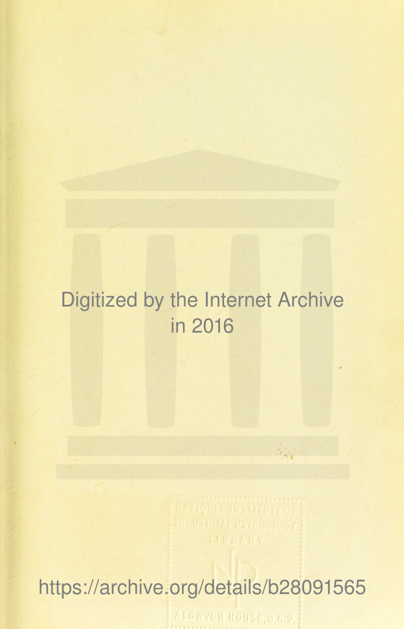 Digitized by the Internet Archive in 2016 https://archive.org/details/b28091565