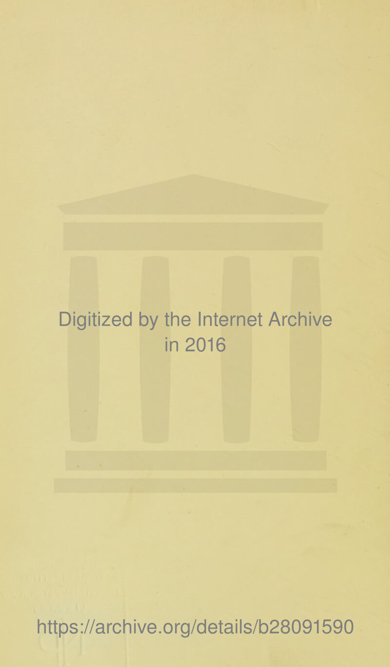 Digitized by the Internet Archive in 2016 https://archive.org/details/b28091590