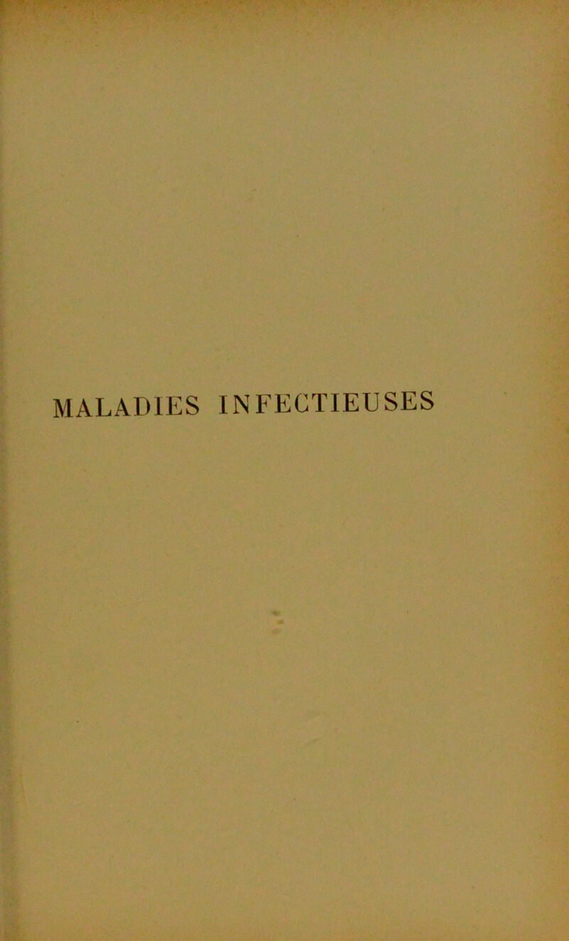 MALADIES INFECTIEUSES