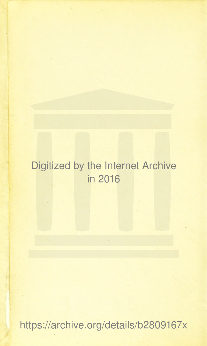 Digitized by the Internet Archive in 2016 https://archive.org/details/b2809167x