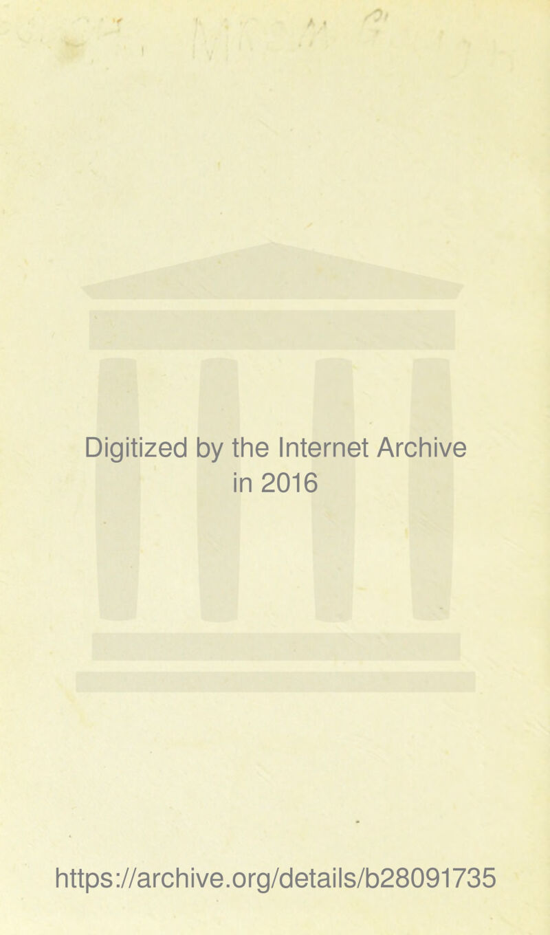 Digitized by the Internet Archive in 2016 https://archive.org/details/b28091735