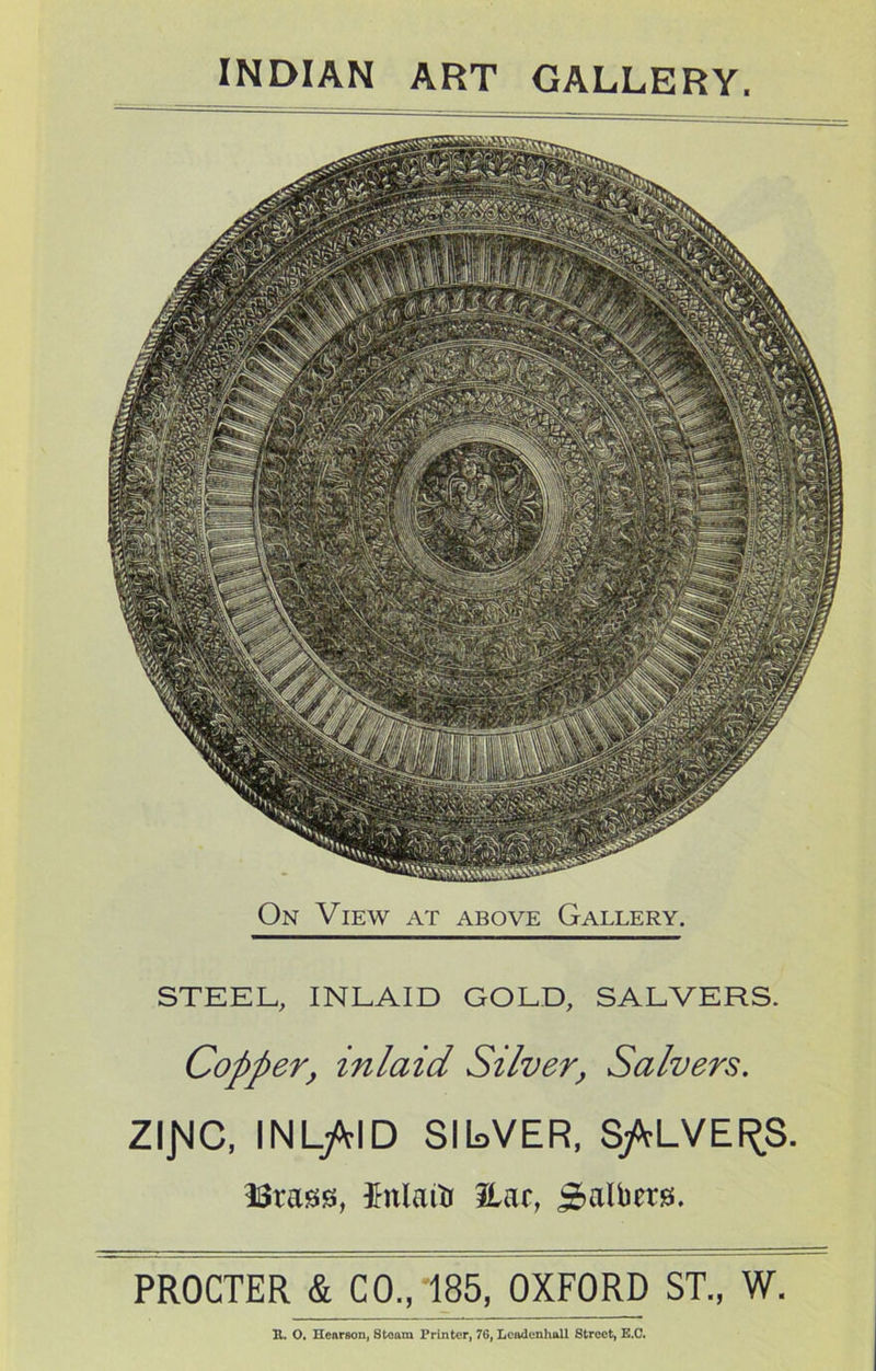 STEEL, INLAID GOLD, SALVERS. Copper, inlaid Silver, Salvers. ZIJMC, INLAID SILVER, S/rLVEf^S. Brass, Bnlaiti Hac, SaUirrs. R. O. Henrson, Stoarn Printer, 76, Lcadenhall Street, E.C.