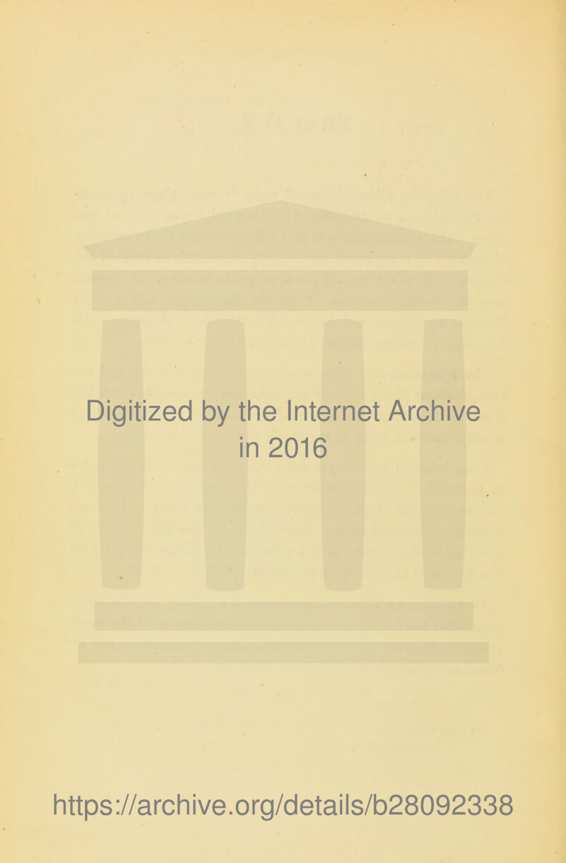 Digitized by the Internet Archive in 2016 https://archive.org/details/b28092338