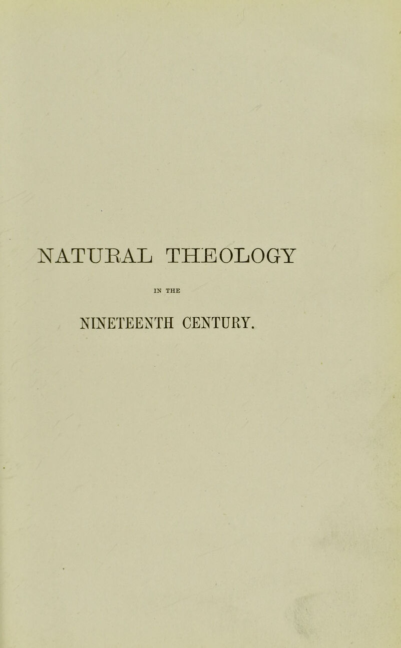 NATURAL THEOLOGY IN THE NINETEENTH CENTURY.