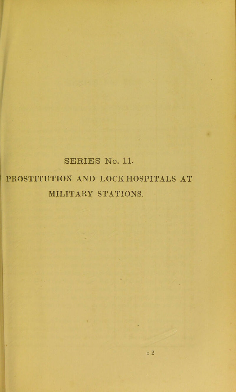 PROSTITUTION AND LOCK HOSPITALS AT MILITARY STATIONS.