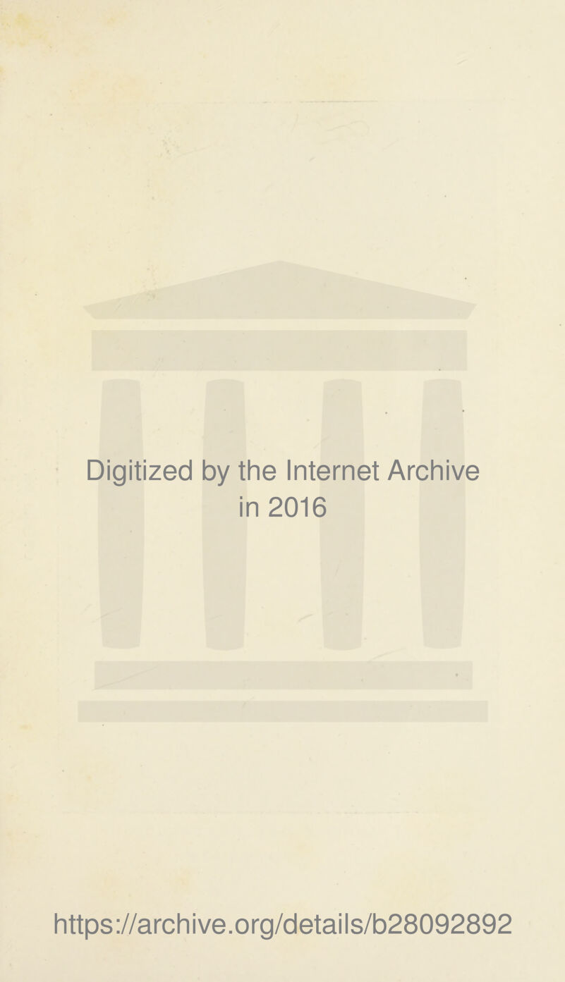 Digitized by the Internet Archive in 2016 https://archive.org/details/b28092892