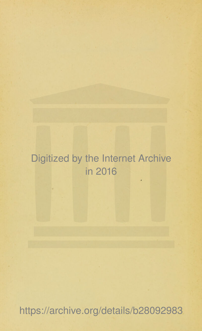 Digitized by the Internet Archive in 2016 https://archive.org/details/b28092983