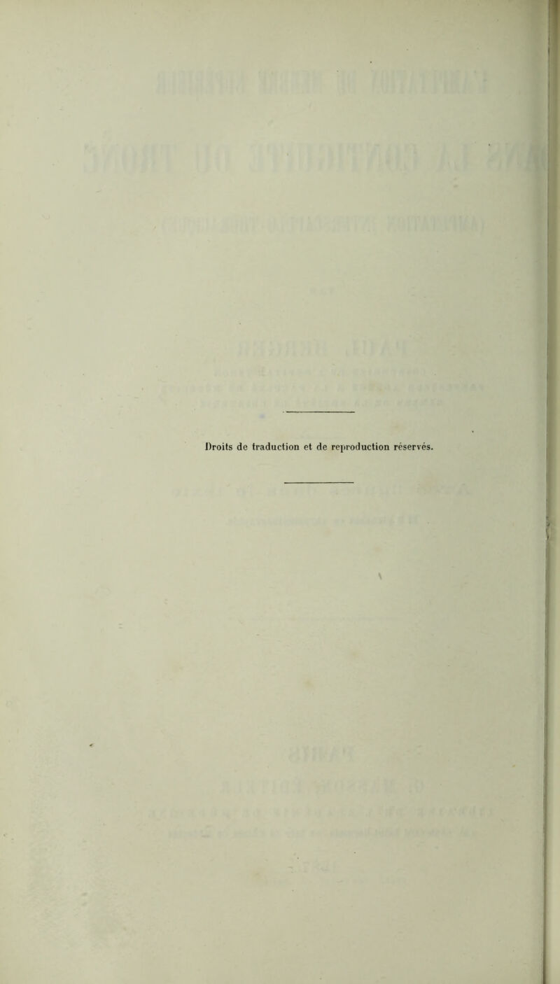 Droits de traduction et de reproduction réservés. \