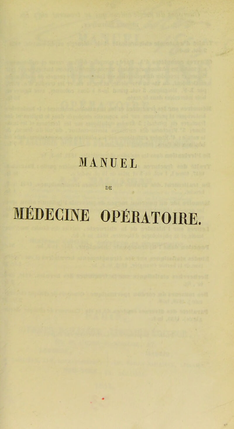 MANUEL DE MÉDECINE OPERATOIRE.