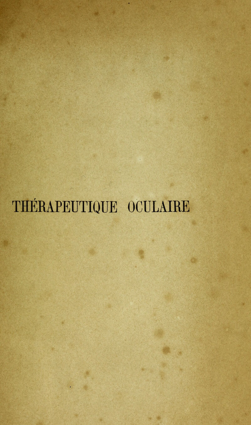 THÉRAPEUTIQUE OCULAIRE