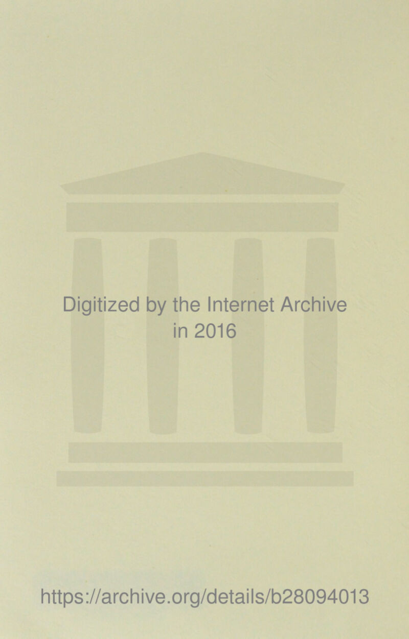 Digitized by the Internet Archive in 2016 https://archive.org/details/b28094013