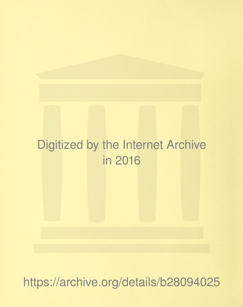 Digitized by the Internet Archive in 2016 https://archive.org/details/b28094025