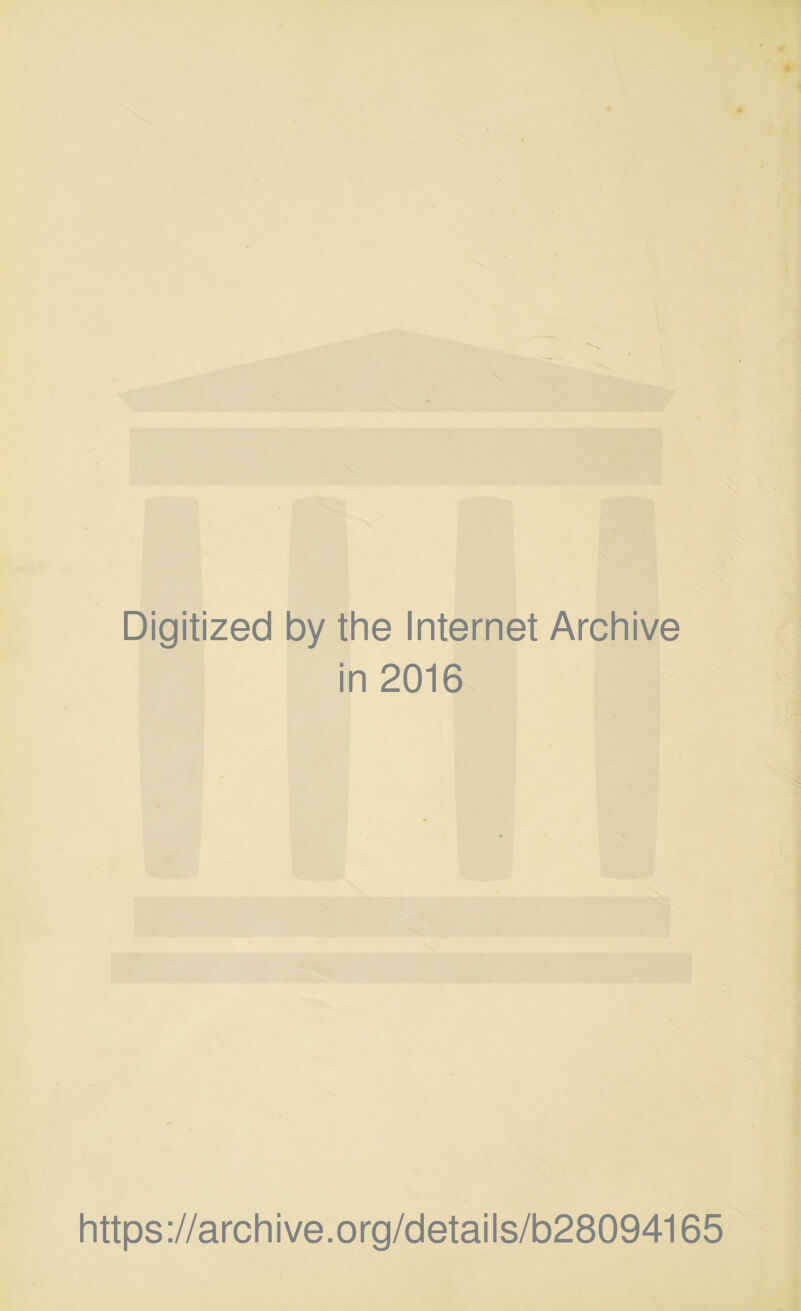 Digitized by the Internet Archive in 2016 https://archive.org/details/b28094165