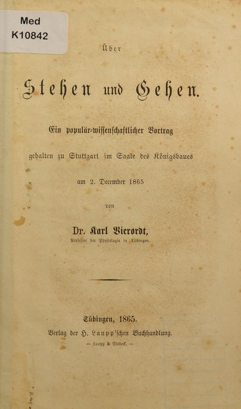 Med K10842 Ü B c r ©in ^o))itl(ir^toiffcnfc^aftli^er S5ortrag gehalten ju Stuttgart im 0aaTe be^ .^'bnig^Baueä - om 2. ©ecember 1865 i)on Dr. SJierotM, (profcffor ber ?p!§t)[iotc0ie in .ilübingen. Q:übingnt^ 1865. 35crtag ber Saupp’fcben ^uc^banblung. 2aupp & ©Ubect. —