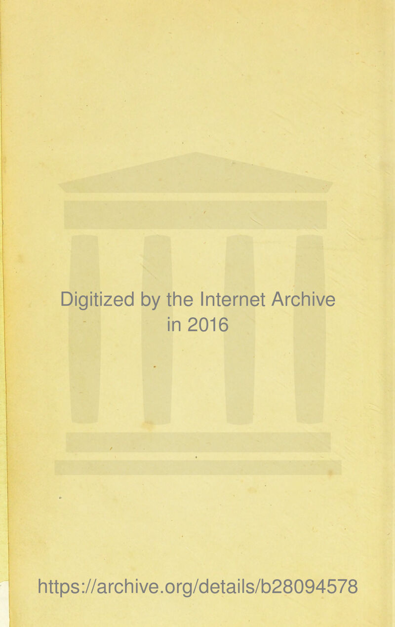 Digitized by the Internet Archive in 2016 https://archive.org/details/b28094578