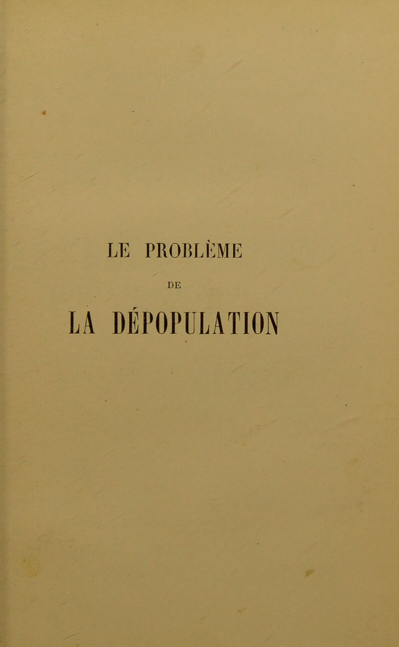 LE PROBLÈME DE LA DÉPOPULATION